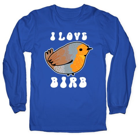 I Love Birb Longsleeve Tee